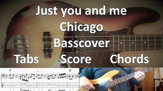 Video thumbnail of "Chicago Just you and me. Bass Cover Tabs Score Chords Transcription. Bass: Peter Cetera"