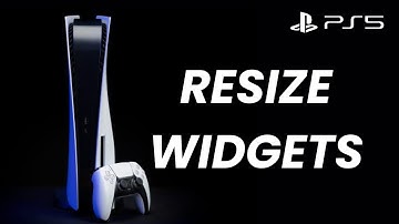 How To Resize Widgets On PS5
