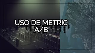 Haz Que Tu Mezcla Suene Como Una Referencia Profesional Uso De Metric Ab