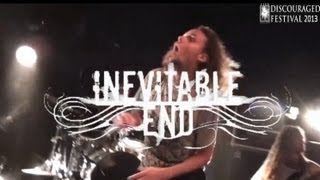INEVITABLE END (DISCOURAGED FESTIVAL 2013)