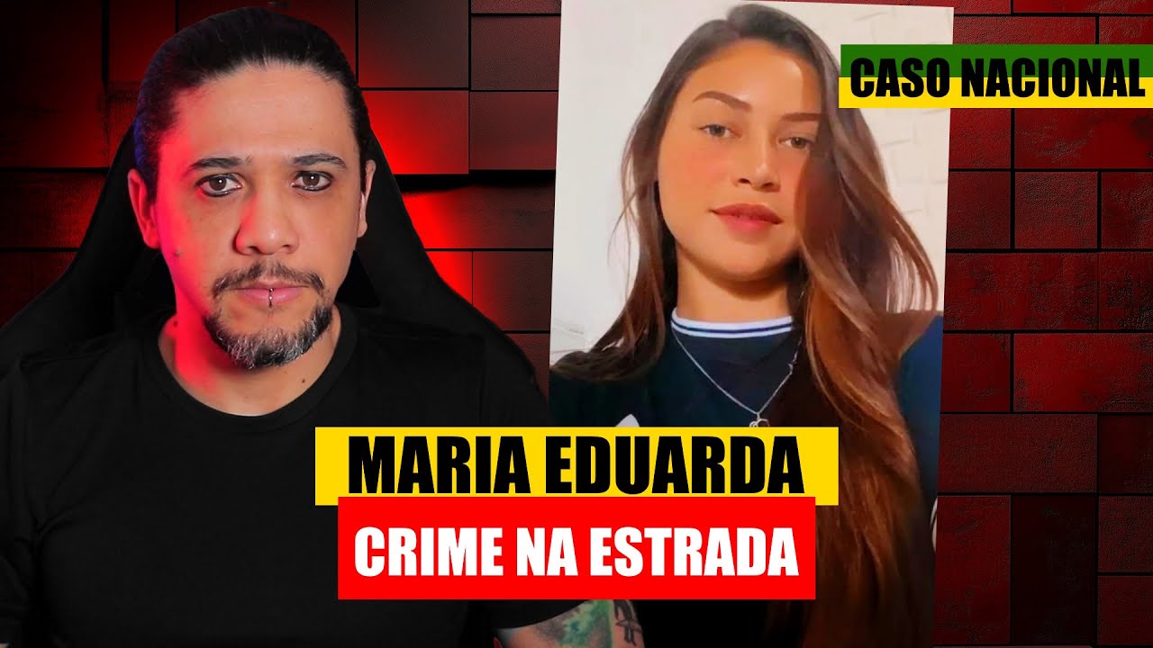 DUAS JOVENS COM O MESMO DESTINO, CASO MARIA EDUARDA DE MARICÁ - YouTube