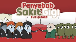 Penyebab Sakit Gigi Full Episode - Animasi Edukasi Kesehatan