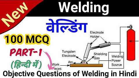 Welding & Welding Process Part-1 | वेल्डिंग & वेल्डिंग प्रक्रम -1 | Welding Question in Hindi