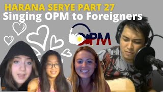 ⁣OMEGLE HARANA SERYE (PART 27) | SINGING OPM SONGS  TO FOREIGNERS