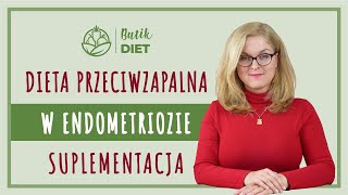 Endometrioza dieta, suplementy i naturalne sposoby dbania o siebie