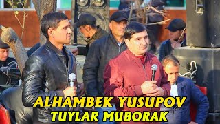 АЛҲАМБЕК ЮСУПОВ ТУЙДА ТУЙЛАР МУБОРАК ALHAMBEK YUSUPOV TUYDA TUYLAR MUBORAK