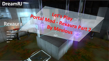 LETS PLAY: Portal Mod - Rexaura Part 2 - Mod By Mevious