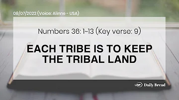 EACH TRIBE IS TO KEEP THE TRIBAL LAND , Num 36:1~13, 08/07/2022 / UBF Daily Brea