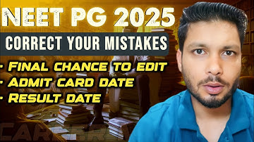 Neet pg 2025 edit window / neet pg correction window 2025 / final edit window / neet pg admit card