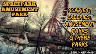 Scariest Creepiest Amusement Parks & Theme Parks/SPREEPARK, BERLIN, GERMANY