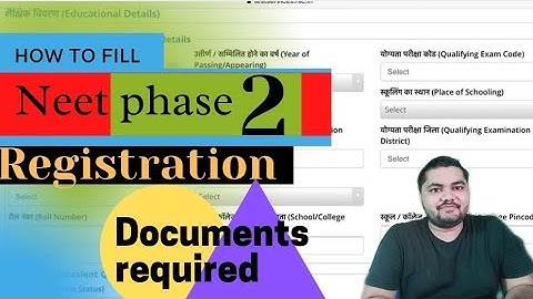 How to fill neet phase 2 registration form || Documents required