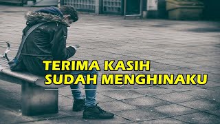 kata mutiara kehidupan TERIMA KASIH KARENA KAMU SUDAH MENGHINAKU
