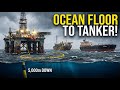 ​How Is Crude Oil Pumped From the Ocean Floor to Mega Tankers?