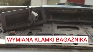 Wymiana klamki bagażnika (przycisk tylnej klapy)