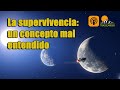 La supervivencia  un concepto mal entendido