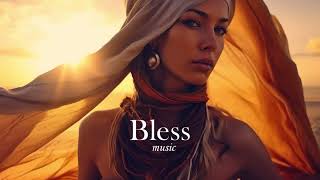 Bless Music - Ethnic & Deep House Mix Vol.6