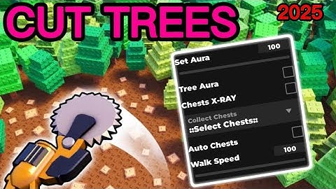 [NEW] Cut Trees Script 2025 - Cut Aura, Auto Collect Chests & More