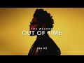 The Weeknd - Out Of Time [639 Hz Heal Interpersonal Relationships]