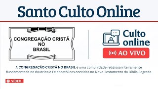 Santo Culto a Deus - Congregação Cristã No Brasil - Exortação da Palavra