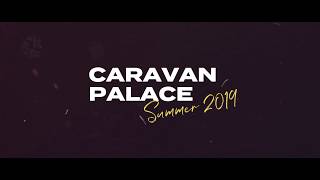 Caravan Palace Live - Summer Tour 2019