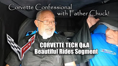 CORVETTE SERVICE ISSUES ~ FATHER CHUCK & YOUR RIDE...