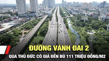 Đường Vành Đai 2 qua Thủ Đức có giá đền bù 111 triệu đồng/m2