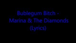 Marina & The Diamonds - Bubblegum Bitch (Lyrics)