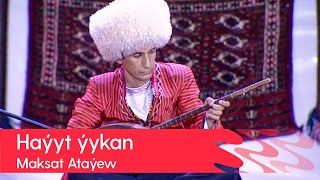 Maksat Atayew - Hayyt yykan | 2022 Resimi