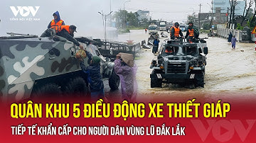Quân khu 5 điều động xe thiết giáp tiếp tế khẩn cấp cho người dân vùng lũ Đắk Lắk | VOV
