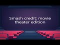Smash credit: movie theater edition official gameplay