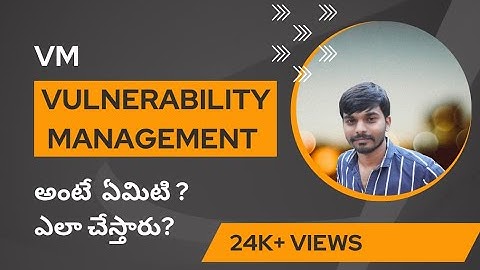 Vulnerability Management | Cybersecurity Telugu
