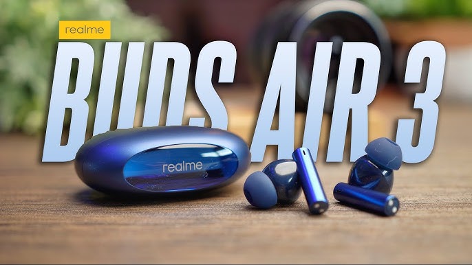 REALME Buds Air 3 Review: EXCELLENT! Great Price, Awesome Features