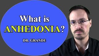 What is Anhedonia?