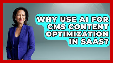 Why Use AI For CMS Content Optimization In SaaS? - Saas Marketing Wizards