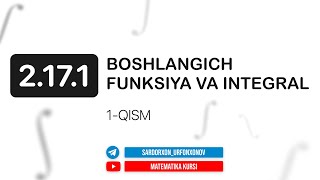 104-Dars. 2.17.1 Boshlang'ich funksiya va integral