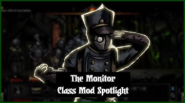 Darkest Dungeon: The Monitor (Class Mod Spotlight)