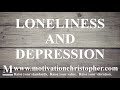 Loneliness and Depression - Motivational Video