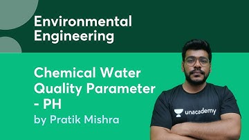L 7 | Chemical Water Quality Parameter - PH | Environmental Engineering | Pratik Mishra
