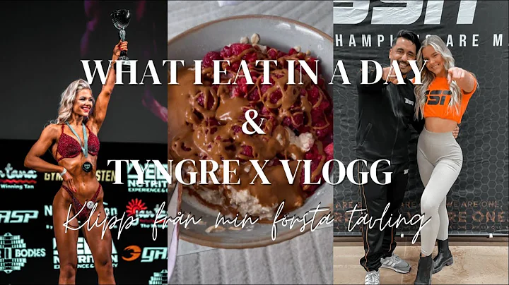 WHAT I EAT IN A DAY, TYNGRE X OCH MIN FRSTA TVLING