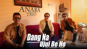 Anaba Trio   Dang Na Ujui Be Ho ( Official Music Video )