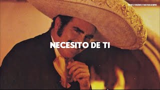 Vicente Fernández - Necesito De Ti (Letra / Lyrics)