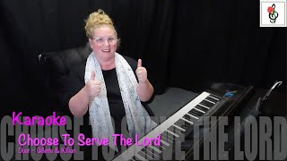 Choose To Serve The Lord - Gillette & Killian - Karaoke with Brenda