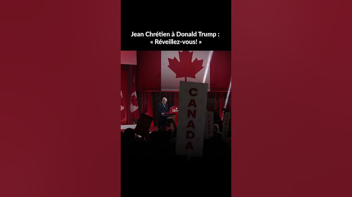 Jean Chrétien à Donald Trump : « Réveillez-vous! »
