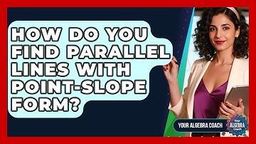 How Do You Find Parallel Lines With Point-slope Form? - Your Algebra Coach