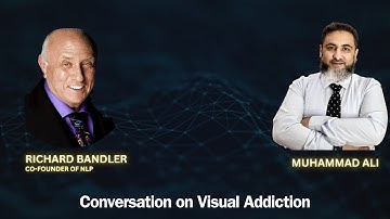 In Conversation with The Co-founder of NLP on Visual Addiction l Muhammad Ali l Mind Engineer | NLP
