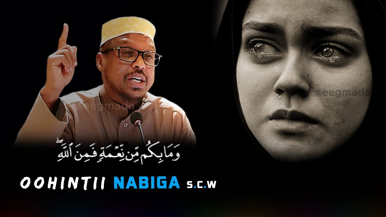 Qisadii oohintii Nabiga S.C.W 😭😭 Wacdi kaa Oohin Doona | Sheekh Mustafe | Eegmada