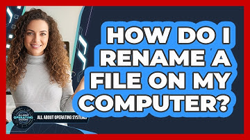 How Do I Rename a File on My Computer?