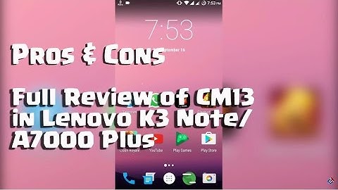 Working/Not Working | Pros & Cons | CM13 in Lenovo K3 Note/A7000 Plus