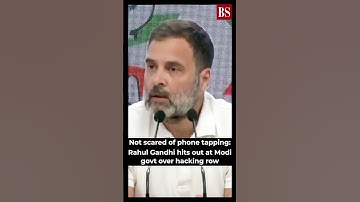 Not scared of phone tapping: Rahul Gandhi hits out at Modi govt over hacking row