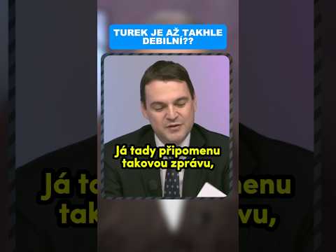 Vážně je TUREK takhle hloupej?
